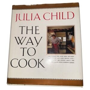 Julia Child The Way‎ to Cook Cookbook 1989 First Edition Hardcover Illustrated